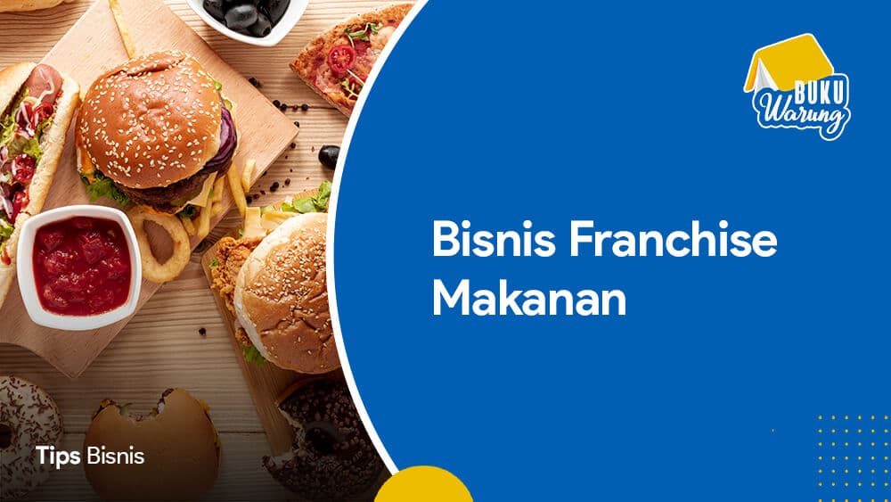 Franchise  Makanan  Hits 2022 Bisnis Franchise  Indonesia