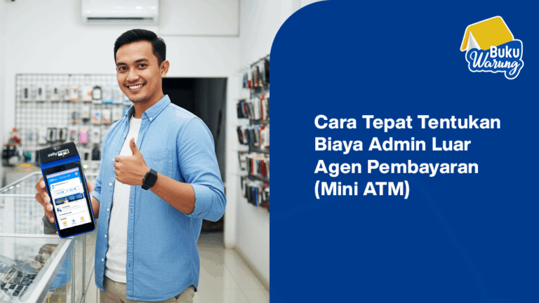 Cara Tepat Tentukan Tarif Pelanggan atau Biaya Admin Luar Agen Pembayaran (Mini ATM)